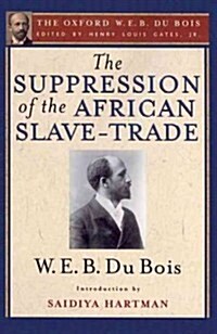 The Suppression of the African Slave-Trade to the United States of America, 1638-1870 (Paperback)