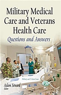 Military Medical Care and Veterans Health Care (Paperback, UK)