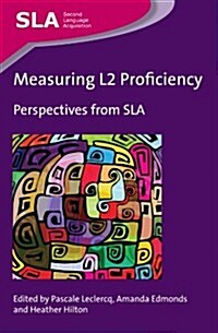 Measuring L2 Proficiency : Perspectives from SLA (Paperback)