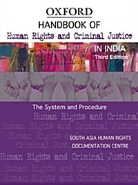 Handbook of Human Rights and Criminal Justice in India: The System and Procedure (Paperback, 3)