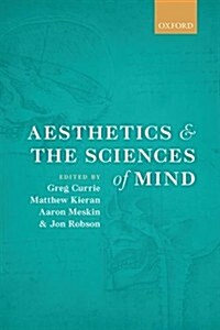 Aesthetics and the Sciences of Mind (Hardcover)