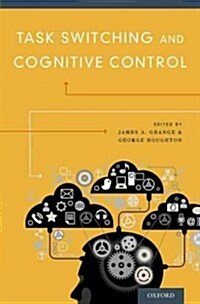 Task Switching and Cognitive Control (Hardcover)