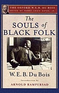 The Souls of Black Folk: The Oxford W. E. B. Du Bois (Hardcover)