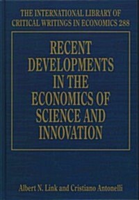 Recent Developments in the Economics of Science and Innovation (Hardcover)