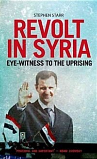 Revolt in Syria : Eye-Witness to the Uprising (Paperback, 2 Revised edition)
