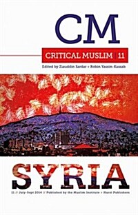 Critical Muslim 11: Syria (Paperback)