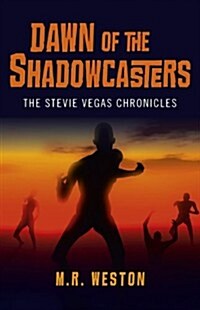 Dawn of the Shadowcasters - The Stevie Vegas Chronicles (Paperback)