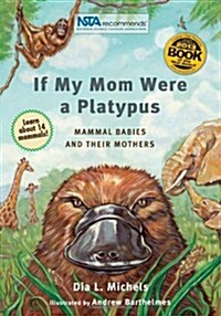 If My Mom Were a Platypus: Mammal Babies and Their Mothers (Paperback)