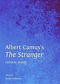 Albert Camuss the Stranger : Critical Essays (Hardcover)