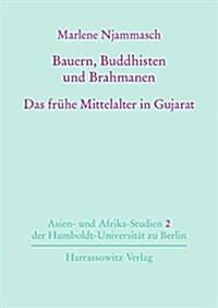 Bauern, Buddhisten Und Brahmanen: Das Fruhe Mittelalter in Gujarat (Hardcover)