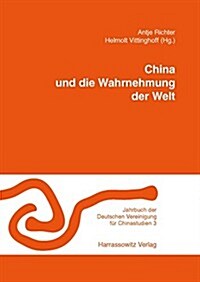 China Und Die Wahrnehmung Der Welt (Paperback, 1., Aufl.)