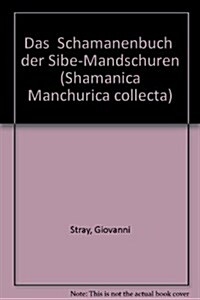 Das Schamanenbuch der Sibe-Mandschuren (Paperback)