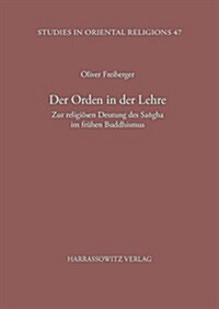 Der Orden in Der Lehre: Zur Religiosen Deutung Des Sangha Im Fruhen Buddhismus (Paperback)