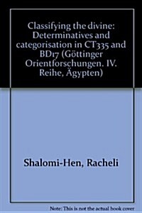 Classifying the Divine: Determinatives and Categorisation in CT 335 and Bd 17 (Paperback)