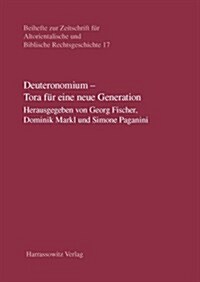 Deuteronomium - Tora Fur Eine Neue Generation: Innsbrucker Deuteronomium-Tagung 2010 Im Gedenken an Volkmar Premstaller Sj (Hardcover)