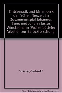 Emblematik Und Mnemonik Der Fruhen Neuzeit Im Zusammenspiel: Johannes Buno Und Johann Justus Winckelmann (Hardcover)