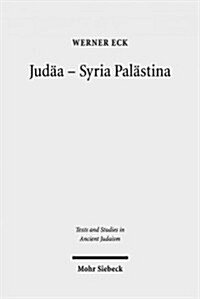 Judaa - Syria Palastina: Die Auseinandersetzung Einer Provinz Mit Romischer Politik Und Kultur (Hardcover)