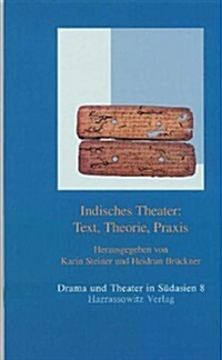 Indisches Theater: Text, Theorie, Praxis (Paperback)