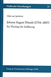 Johann August Nosselt (1734-1807). Ein Theologe der Aufklarung (Paperback)