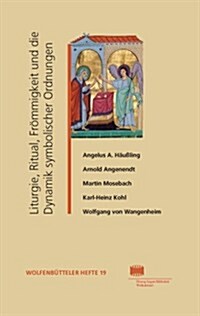 Liturgie, Ritual Und Frommigkeit Und Die Dynamik Symbolischer Ordnungen (Paperback, 1., Aufl.)