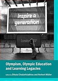 Olympism, Olympic Education and Learning Legacies (Hardcover)