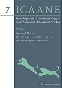 Proceedings of the 7th International Congress on the Archaeology of the Ancient Near East: 12 April -16 April 2010, the British Museum and Ucl, London (Hardcover)