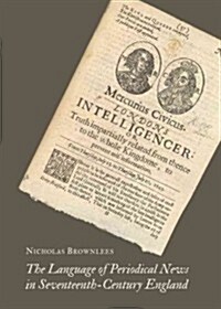 The Language of Periodical News in Seventeenth-Century England (Paperback, 2 ed)