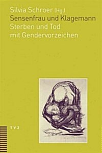 Sensenfrau Und Klagemann: Sterben Und Tod Mit Gendervorzeichen (Paperback)