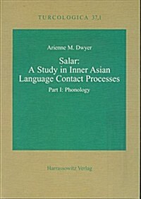 Salar: A Study in Inner Asian Language Contact Processes: Part I: Phonology (Paperback)