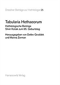 Tabularia Hethaeorum: Hethitologische Beitrage. Silvin Kosak Zum 65. Geburtstag (Hardcover)