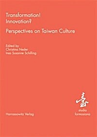 Transformation! - Innovation?: Perspectives on Taiwan Culture (Paperback, 1., Aufl.)