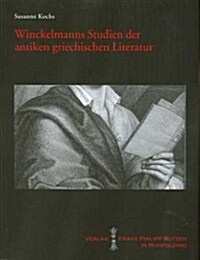 Winckelmanns Studien Der Antiken Griechischen Literatur (Paperback)