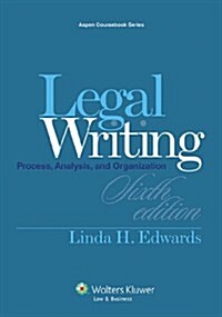 Legal Writing: Process, Analysis, and Organization (Paperback, 6)