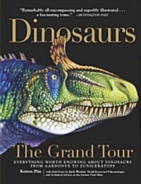 [중고] Dinosaurs: The Grand Tour: Everything Worth Knowing about Dinosaurs from Aardonyx to Zuniceratops (Hardcover)