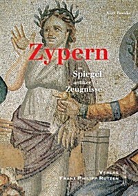 Zypern Im Spiegel Antiker Zeugnisse: Ein Kulturhistorischer Reisebegleiter (Paperback)