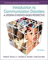 Introduction to Communication Disorders: A Lifespan Evidence-Based Perspective (Paperback, 5)