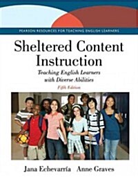 Sheltered Content Instruction: Teaching English Learners with Diverse Abilities (Paperback, 5, Revised)