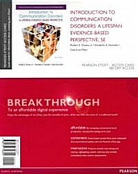 Introduction to Communication Disorders: A Lifespan Evidence-Based Perspective, Enhanced Pearson Etext -- Access Card (Hardcover, 5, Revised)