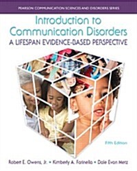 Introduction to Communication Disorders: A Lifespan Evidence-Based Perspective, Loose-Leaf Version (Loose Leaf, 5)