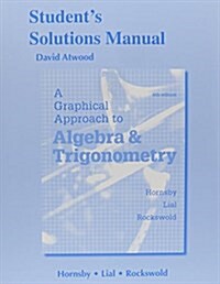 A Student Solutions Manual for Graphical Approach to Algebra and Trigonometry (Paperback, 6, Revised)