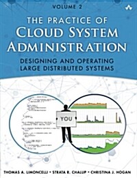 The Practice of Cloud System Administration: Devops and Sre Practices for Web Services, Volume 2 (Paperback)