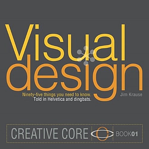Visual Design: Ninety-Five Things You Need to Know. Told in Helvetica and Dingbats. (Paperback)