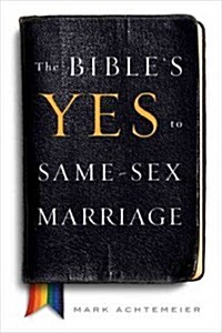 The Bibles Yes to Same-Sex Marriage: An Evangelicals Change of Heart (Paperback)