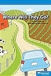 Storytown: On Level Reader Teachers Guide Grade K Where Will They Go? (Hardcover, Teacher)