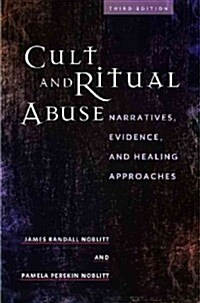 Cult and Ritual Abuse: Narratives, Evidence, and Healing Approaches (Hardcover, 3)