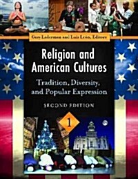 Religion and American Cultures [4 Volumes]: Tradition, Diversity, and Popular Expression (Hardcover, 2, Revised)