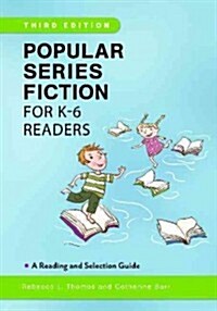 Popular Series Fiction for K-6 Readers: A Reading and Selection Guide (Hardcover, 3, Revised)