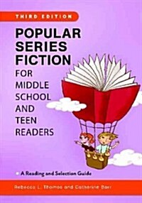 Popular Series Fiction for Middle School and Teen Readers: A Reading and Selection Guide (Hardcover, 3, Revised)