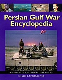 Persian Gulf War Encyclopedia: A Political, Social, and Military History (Hardcover)