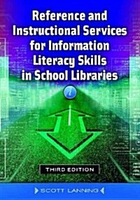 Reference and Instructional Services for Information Literacy Skills in School Libraries (Paperback, 3, Revised)